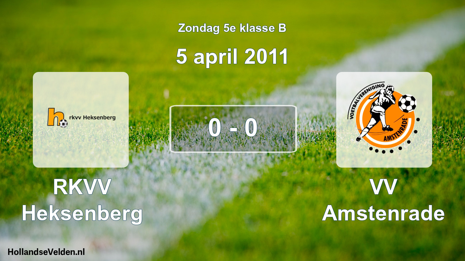 Total number of matches played: RKVV Heksenberg - VV Amstenrade 0 - 0 (5 April 2011)