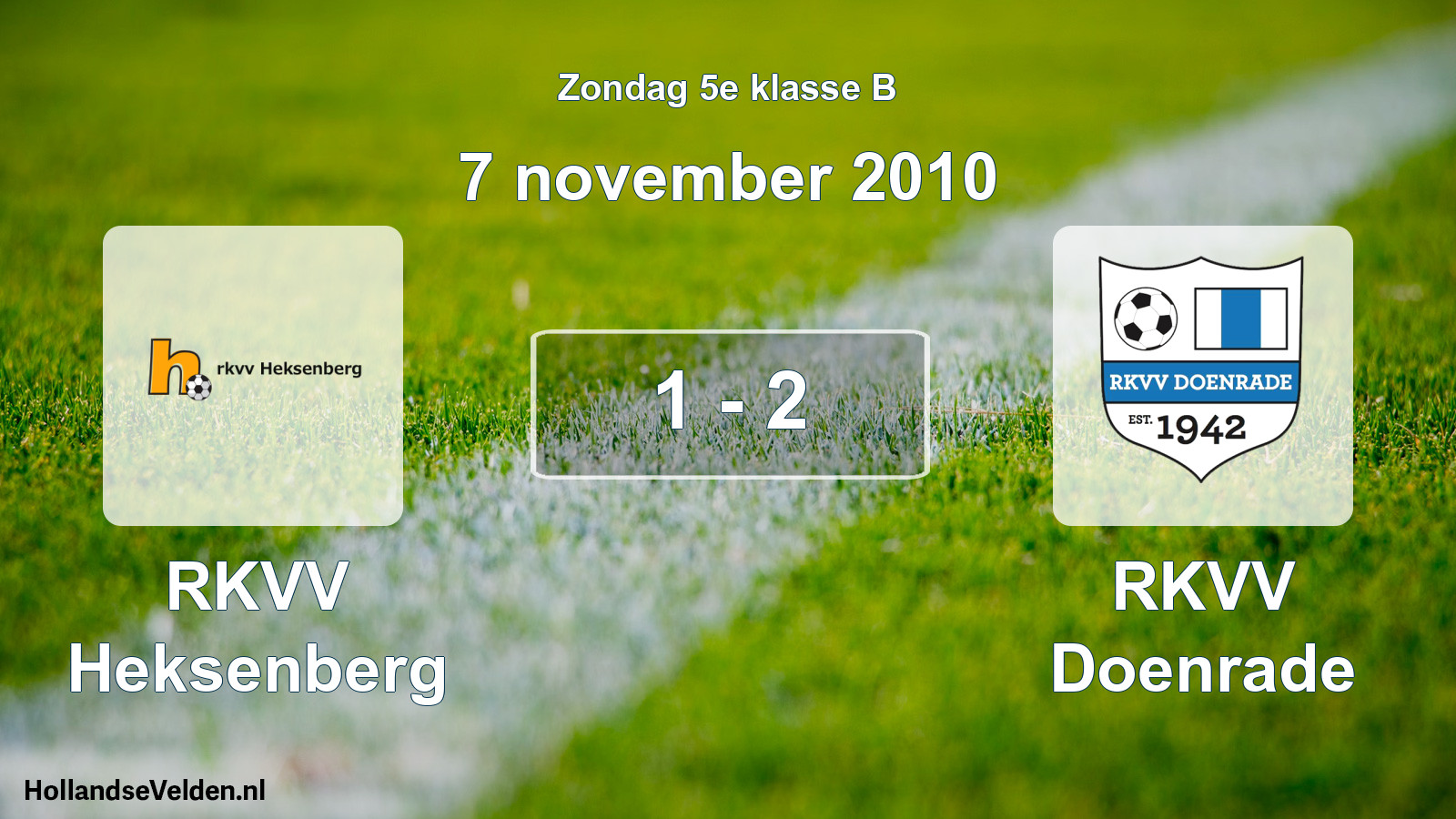 Total number of matches played: RKVV Heksenberg - RKVV Doenrade 1 - 2 (7 November 2010)
