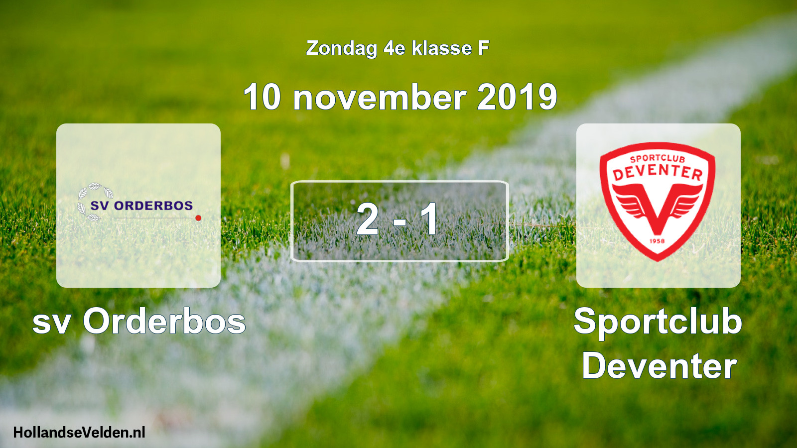 Total number of matches played: sv Orderbos - Sportclub Deventer 2 - 1 (10 November 2019)