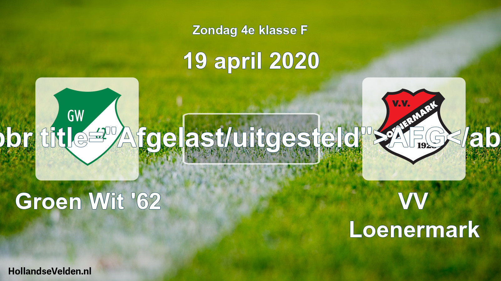 Scheduled Match: Groen Wit '62 - VV Loenermark (19 April 2020)