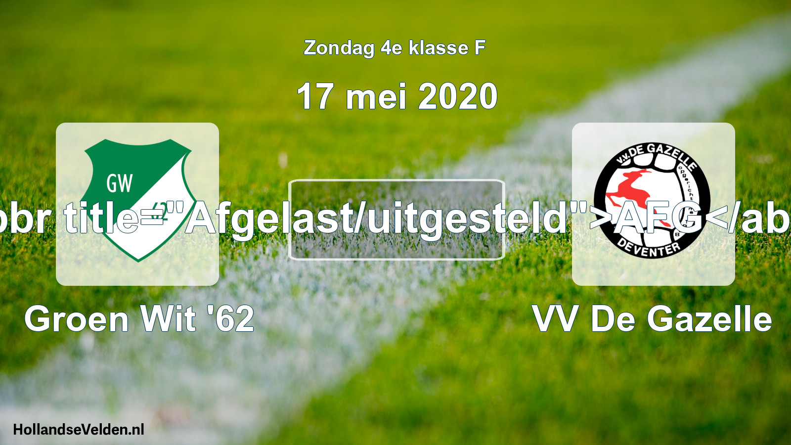 Scheduled Match: Groen Wit '62 - VV De Gazelle (17 May 2020)