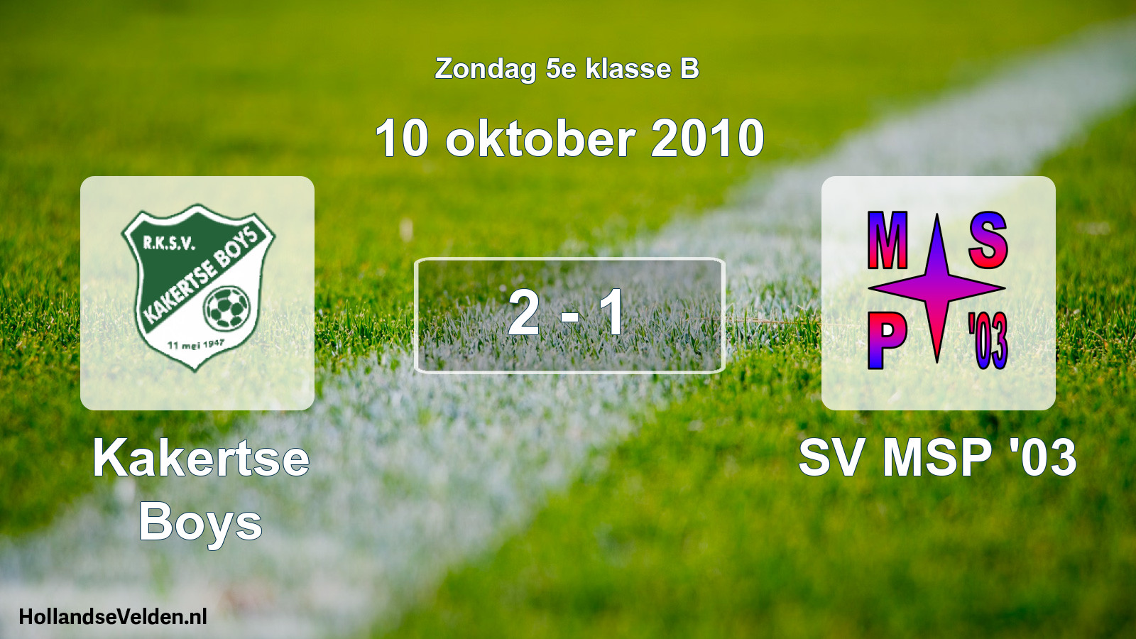 Total number of matches played: Kakertse Boys - SV MSP '03 2 - 1 (10 October 2010)