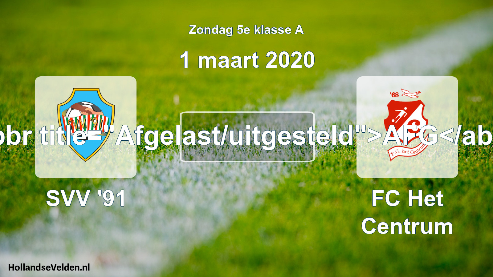 Scheduled Match: SVV '91 - FC Het Centrum (1 March 2020)