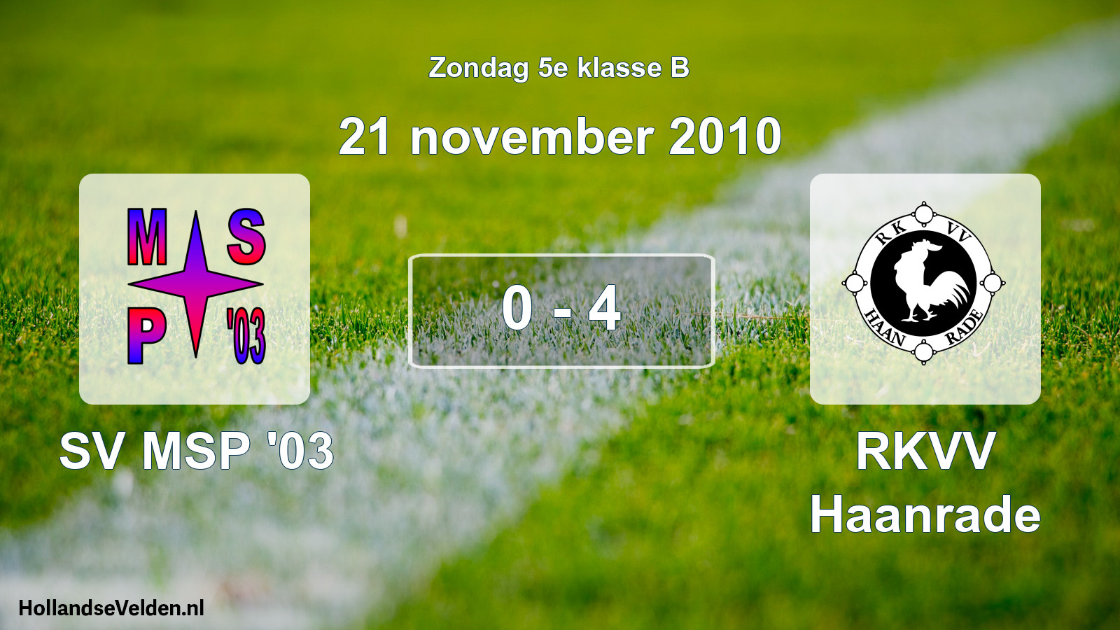 Total number of matches played: SV MSP '03 - RKVV Haanrade 0 - 4 (21 November 2010)