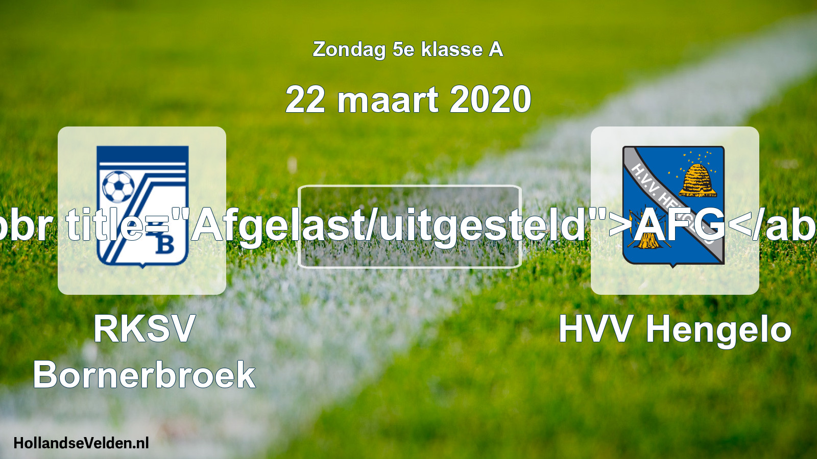 Scheduled Match: RKSV Bornerbroek - HVV Hengelo (22 March 2020)