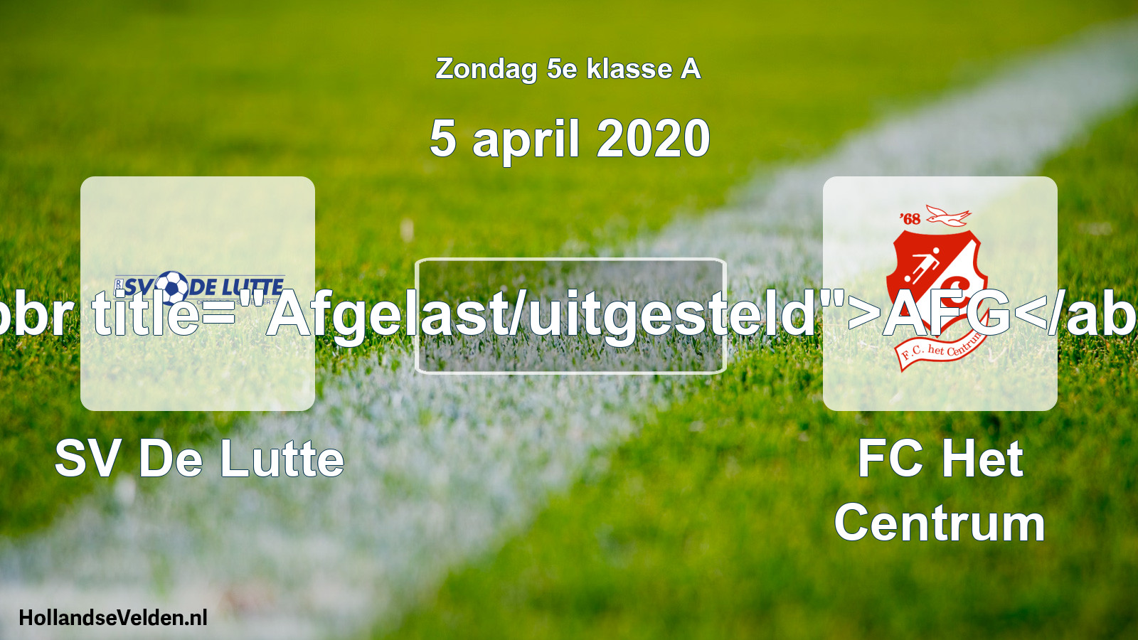 Scheduled Match: SV De Lutte - FC Het Centrum (5 April 2020)
