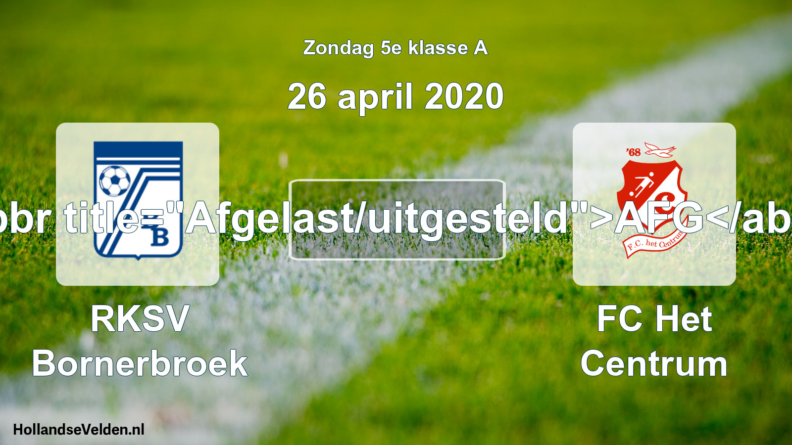 Scheduled Match: RKSV Bornerbroek - FC Het Centrum (26 April 2020)