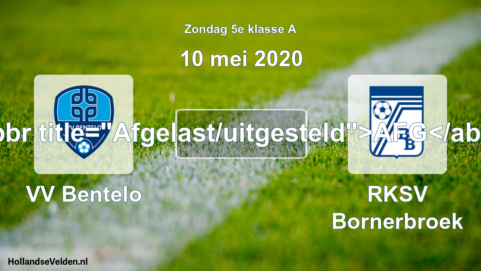 Scheduled Match: VV Bentelo - RKSV Bornerbroek (10 May 2020)