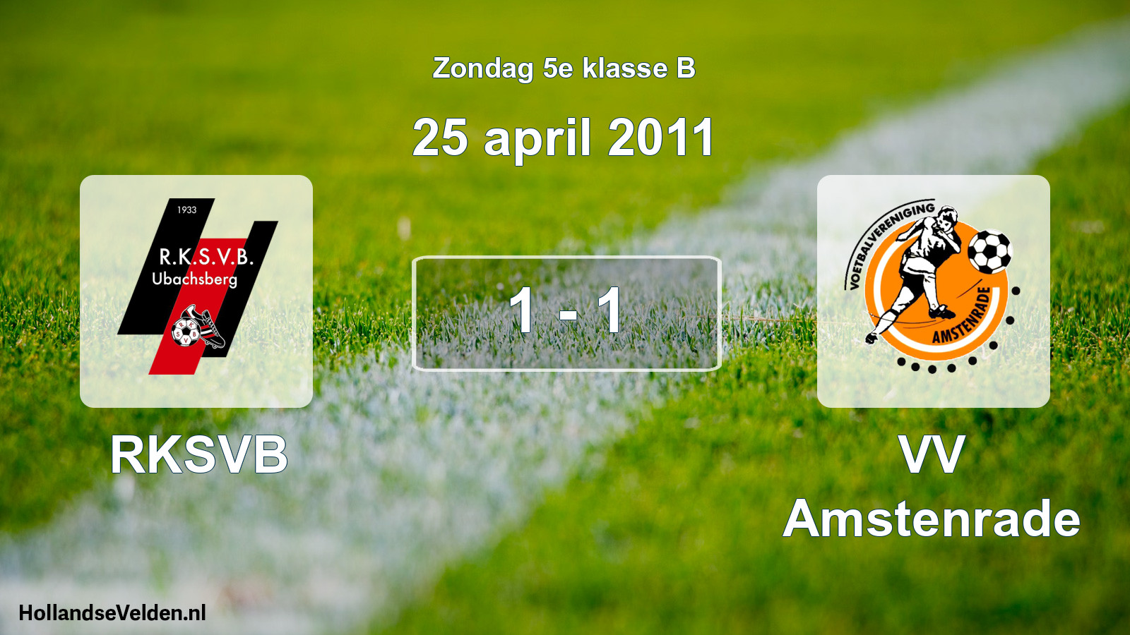 Total number of matches played: RKSVB - VV Amstenrade 1 - 1 (25 April 2011)