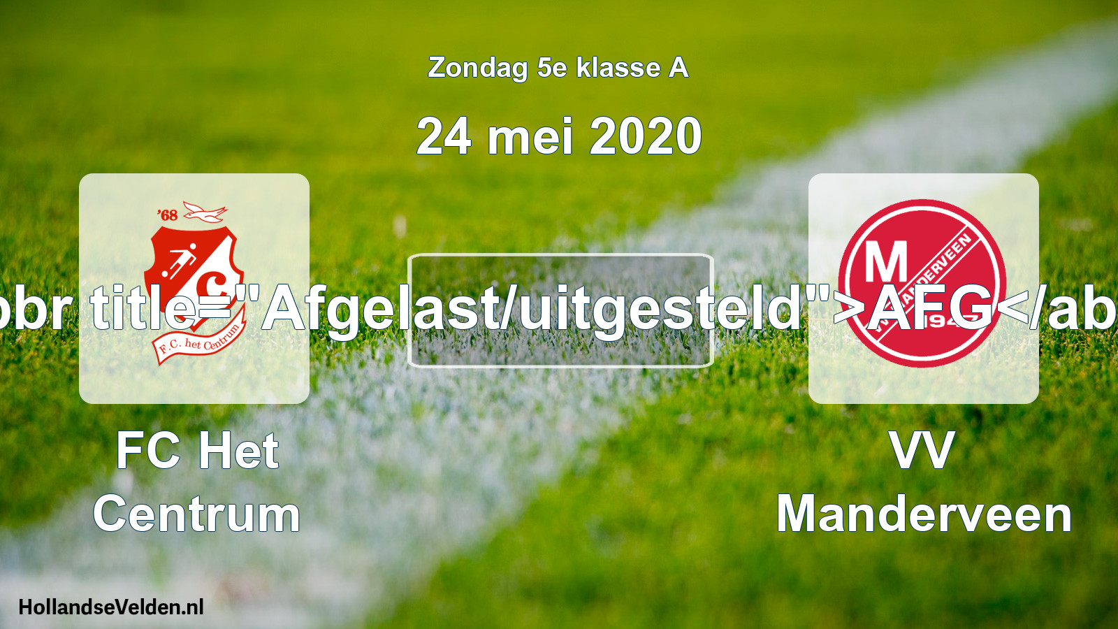 Scheduled Match: FC Het Centrum - VV Manderveen (24 May 2020)