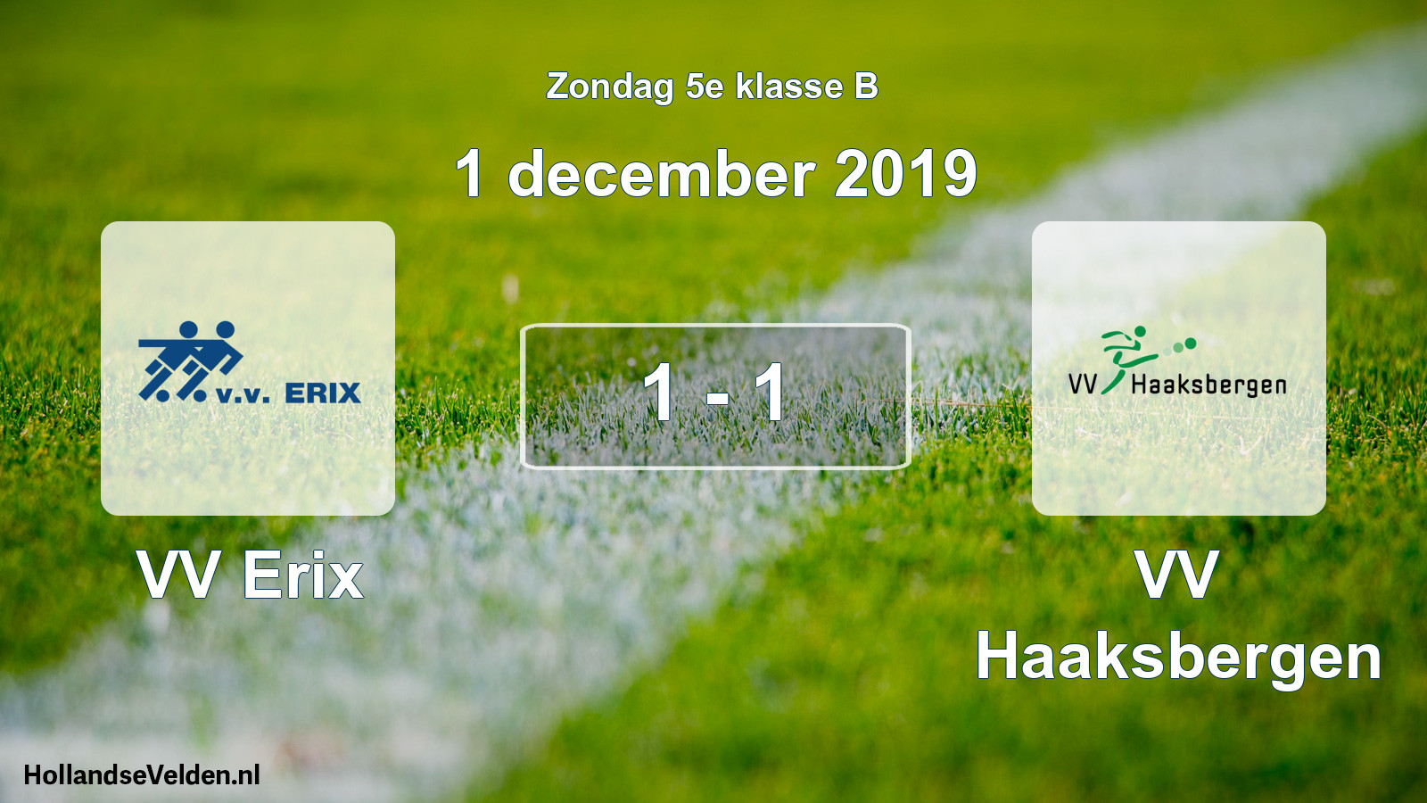 Total number of matches played: VV Erix - VV Haaksbergen 1 - 1 (1 December 2019)