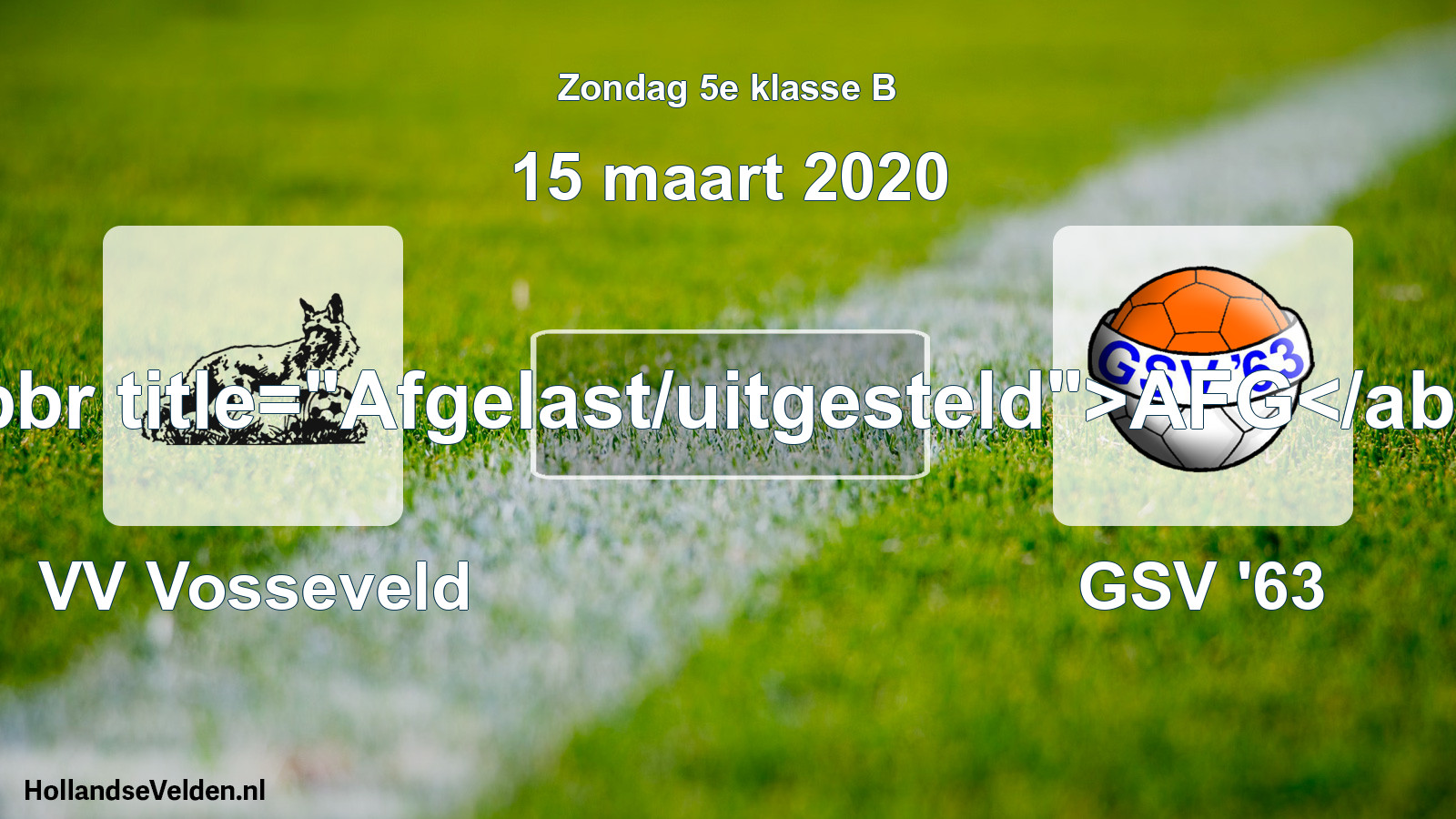 Scheduled Match: VV Vosseveld - GSV '63 (15 March 2020)