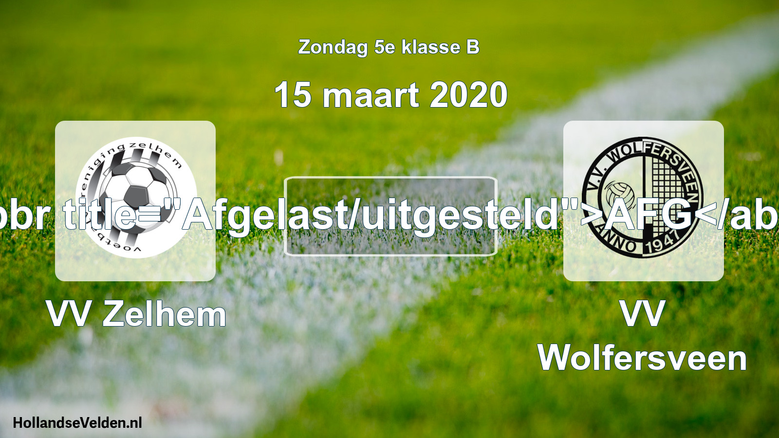 Scheduled Match: VV Zelhem - VV Wolfersveen (15 March 2020)