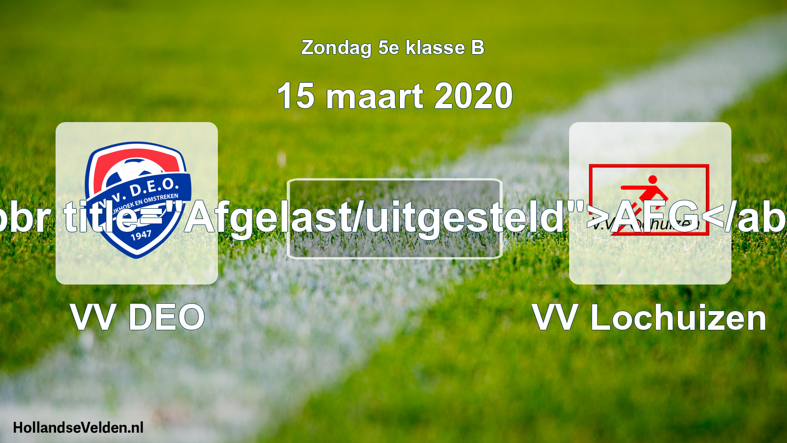 Scheduled Match: VV DEO - VV Lochuizen (15 March 2020)