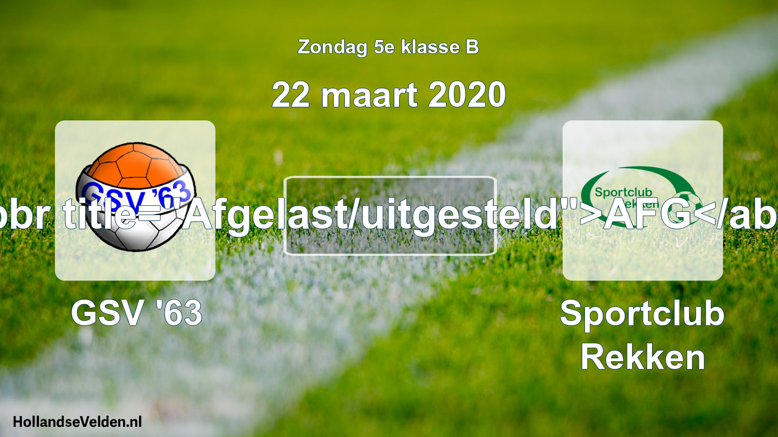 Scheduled Match: GSV '63 - Sportclub Rekken (22 March 2020)