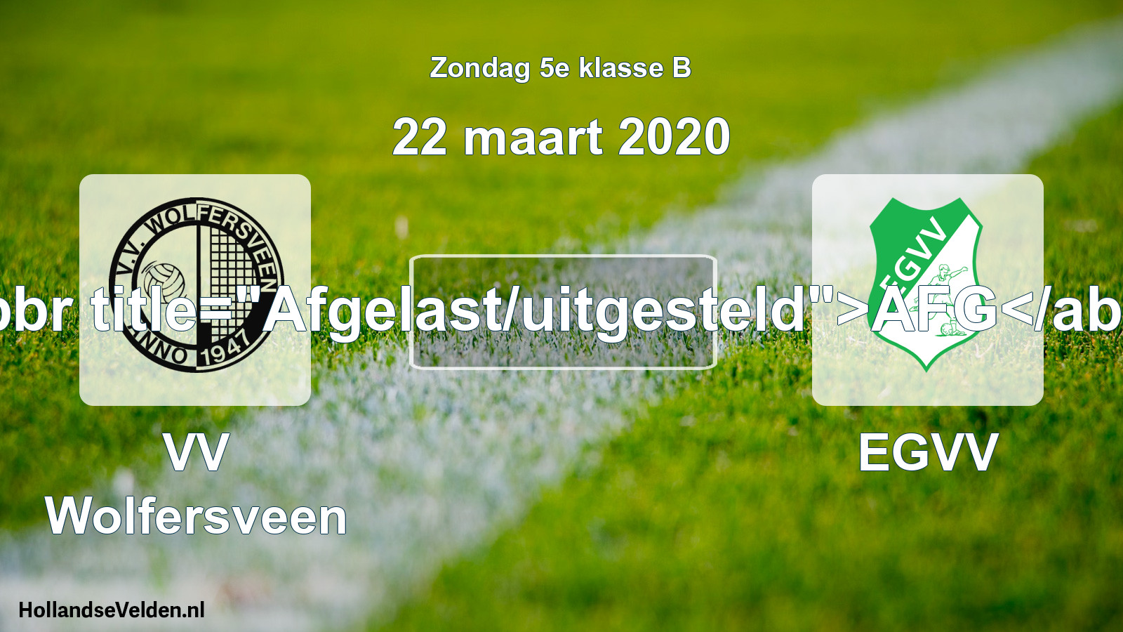 Scheduled Match: VV Wolfersveen - EGVV (22 March 2020)