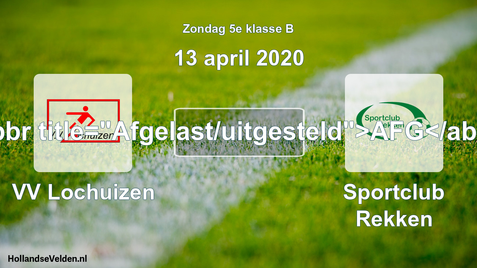 Scheduled Match: VV Lochuizen - Sportclub Rekken (13 April 2020)