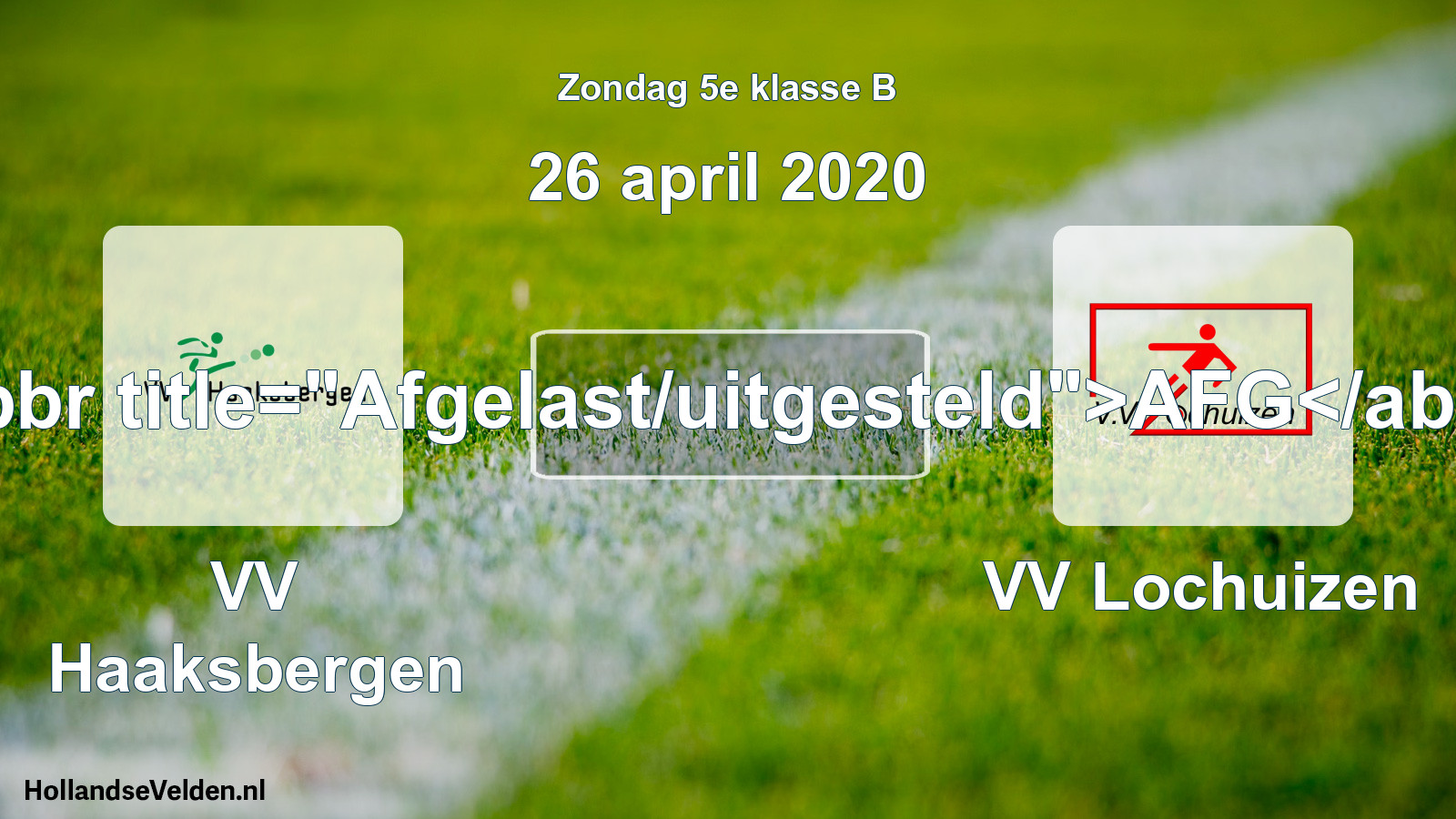 Scheduled Match: VV Haaksbergen - VV Lochuizen (26 April 2020)
