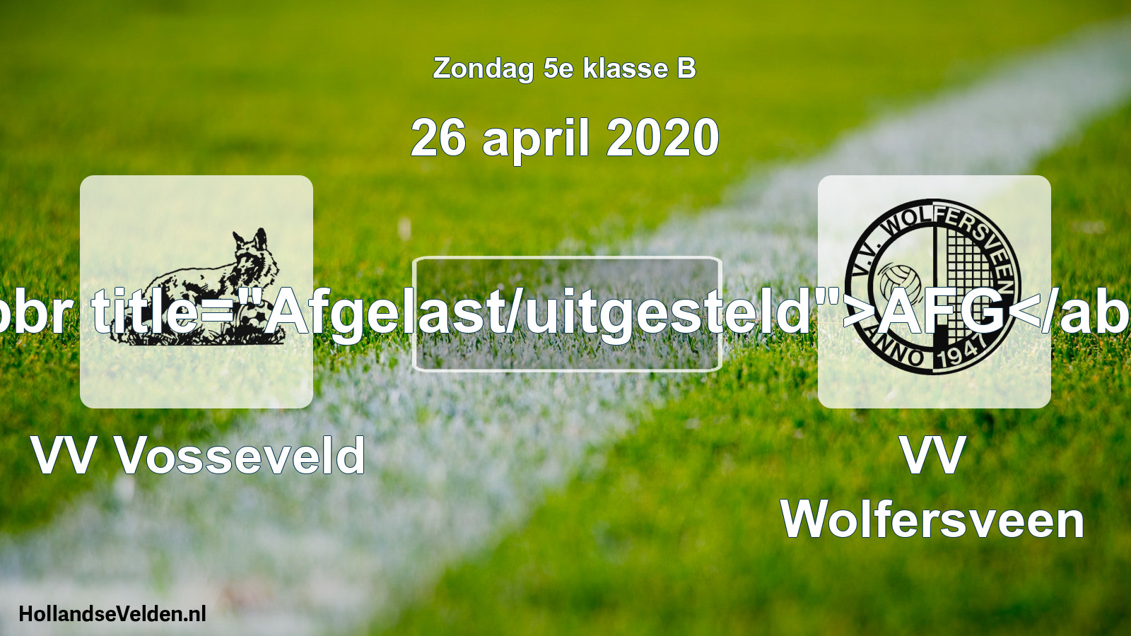 Scheduled Match: VV Vosseveld - VV Wolfersveen (26 April 2020)