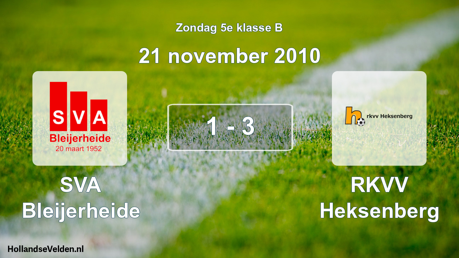 Total number of matches played: SVA Bleijerheide - RKVV Heksenberg 1 - 3 (21 November 2010)