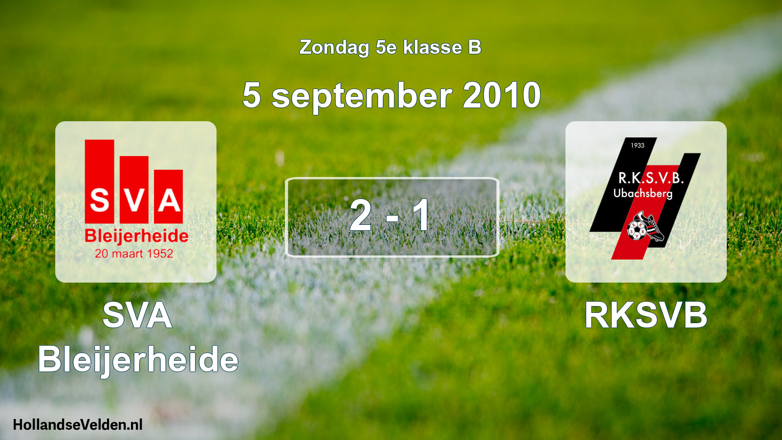 Total number of matches played: SVA Bleijerheide - RKSVB 2 - 1 (5 September 2010)