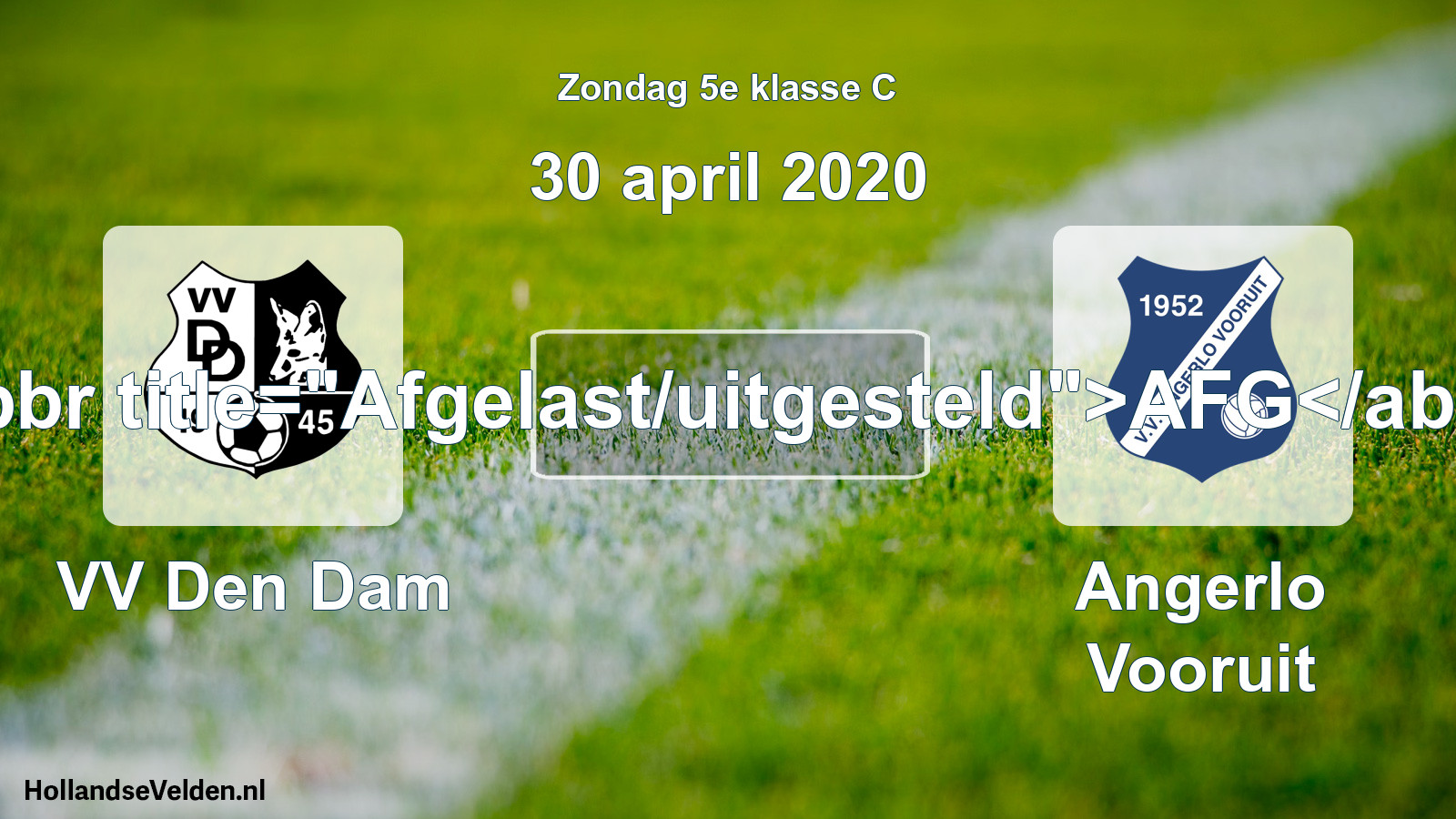 Scheduled Match: VV Den Dam - Angerlo Vooruit (30 April 2020)