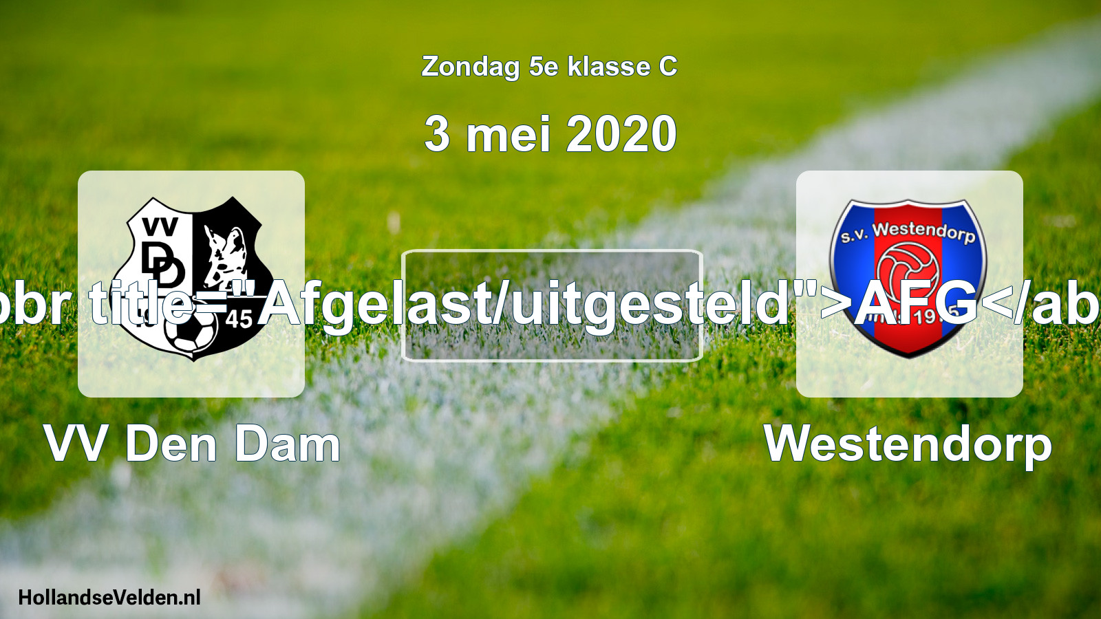 Scheduled Match: VV Den Dam - Westendorp (3 May 2020)