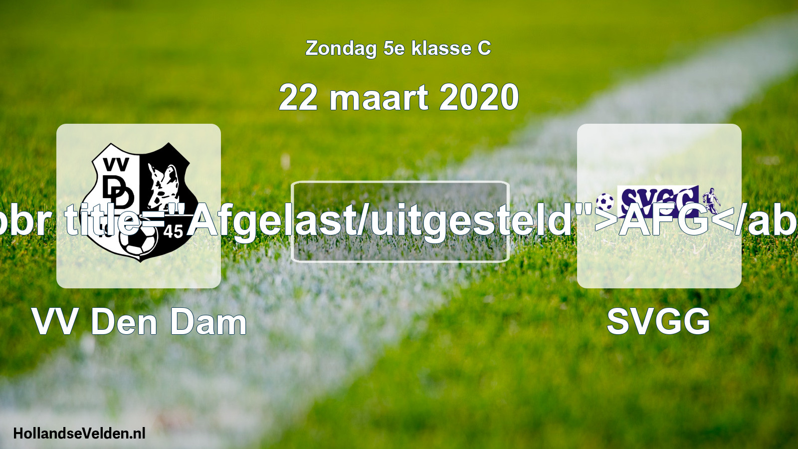 Scheduled Match: VV Den Dam - SVGG (22 March 2020)