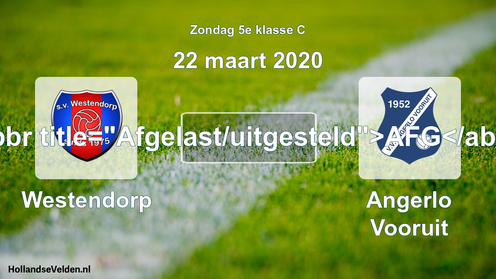 Scheduled Match: Westendorp - Angerlo Vooruit (22 March 2020)