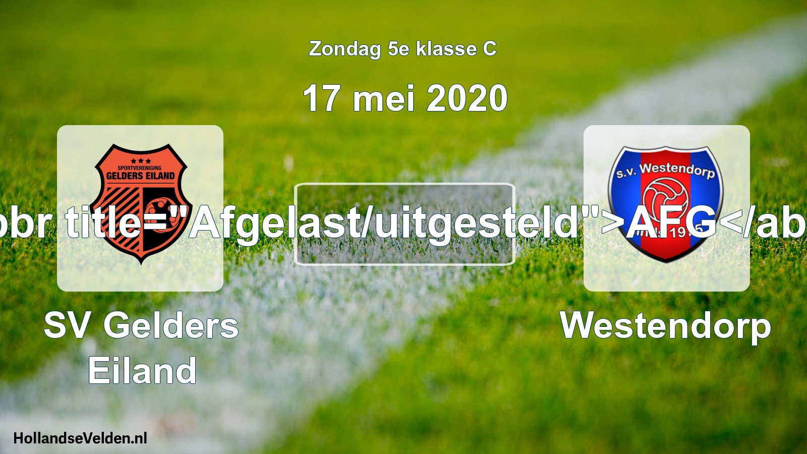 Scheduled Match: SV Gelders Eiland - Westendorp (17 May 2020)