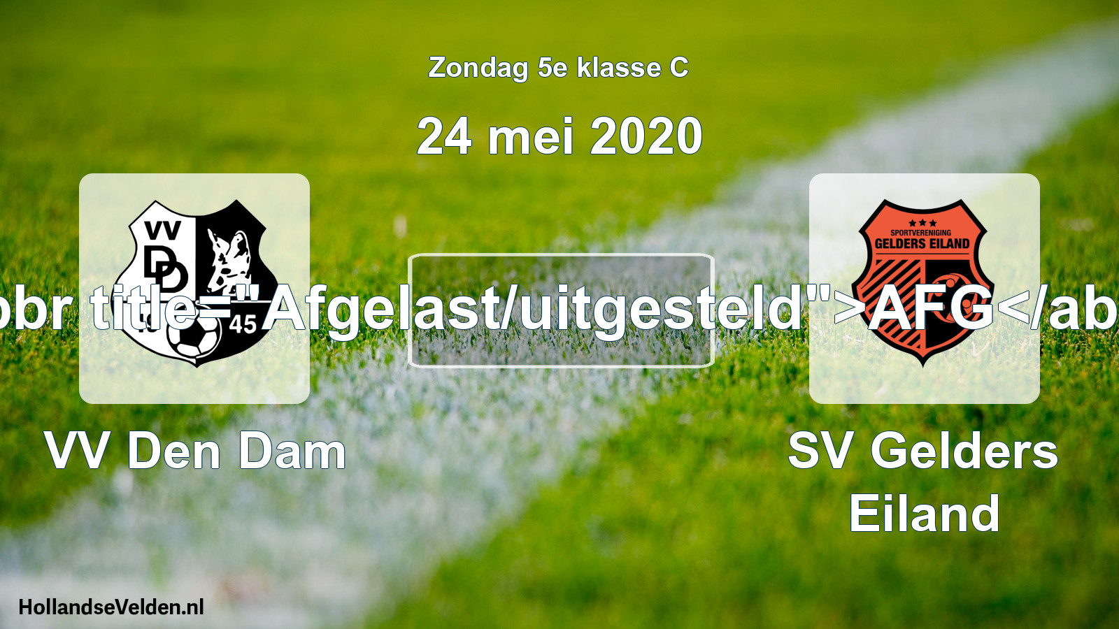 Scheduled Match: VV Den Dam - SV Gelders Eiland (24 May 2020)