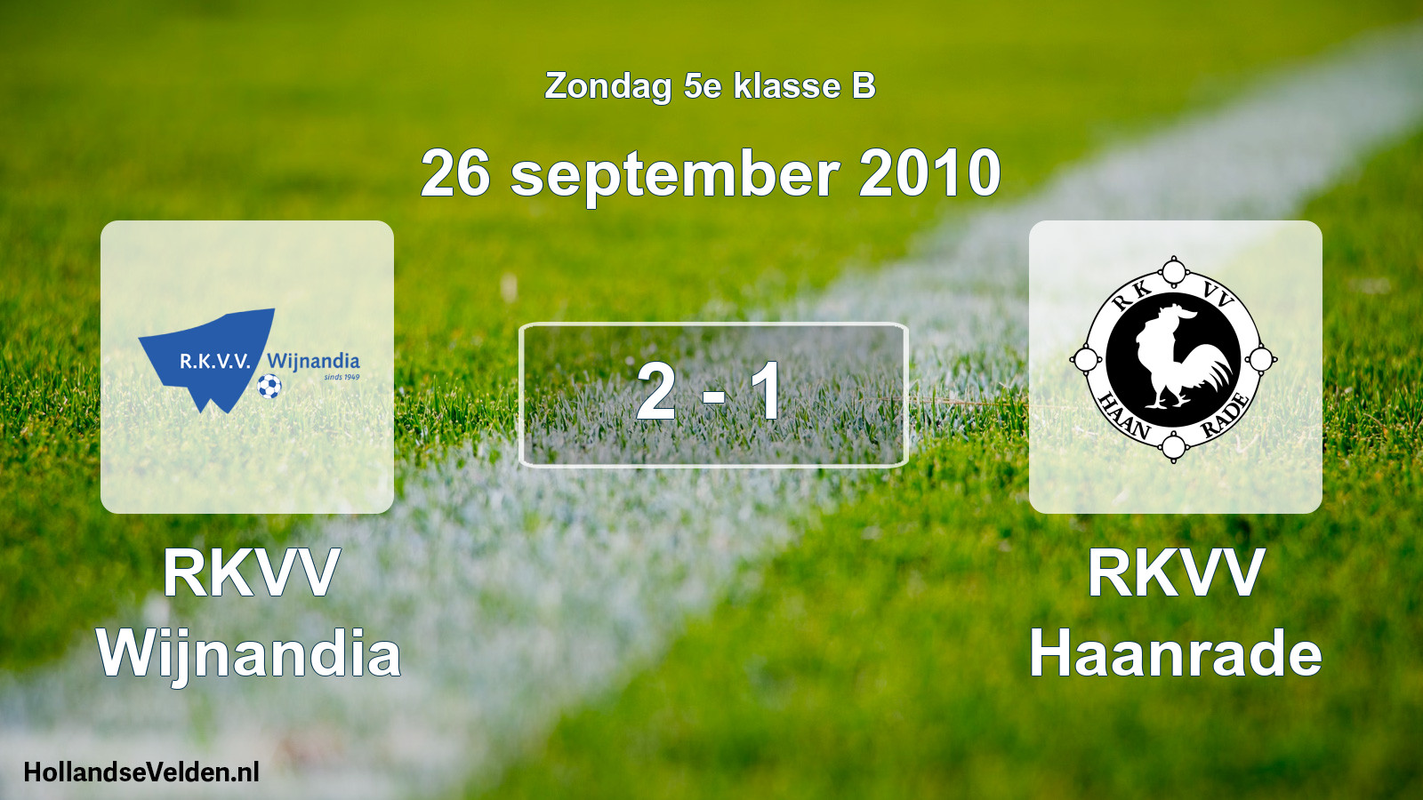 Total number of matches played: RKVV Wijnandia - RKVV Haanrade 2 - 1 (26 September 2010)
