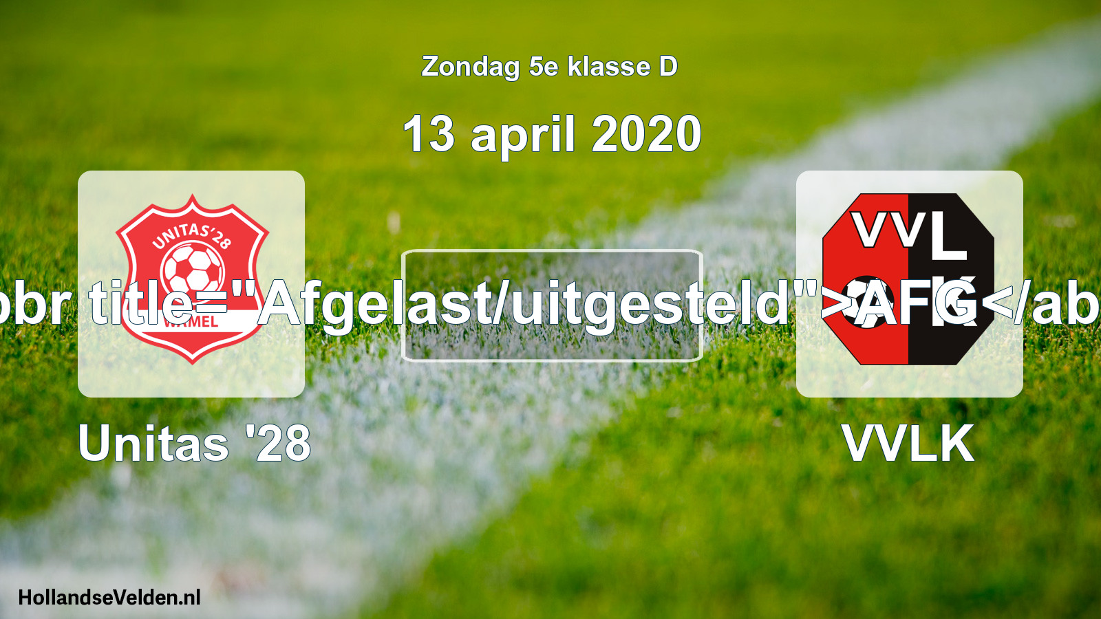 Scheduled Match: Unitas '28 - VVLK (13 April 2020)
