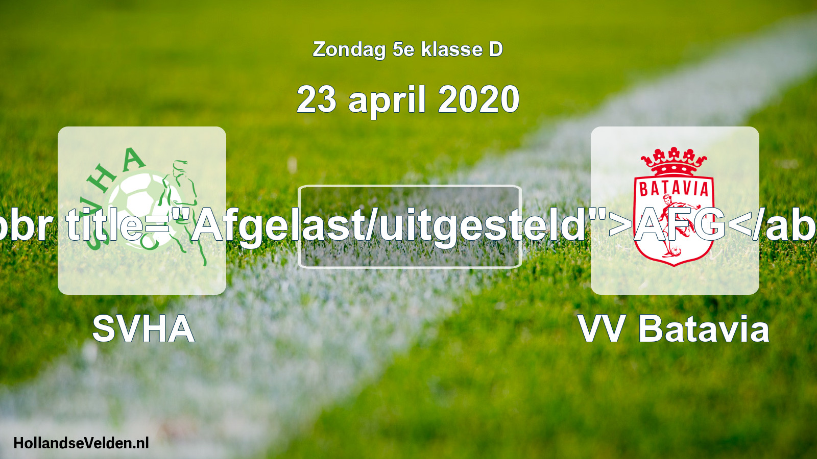 Scheduled Match: SVHA - VV Batavia (23 April 2020)
