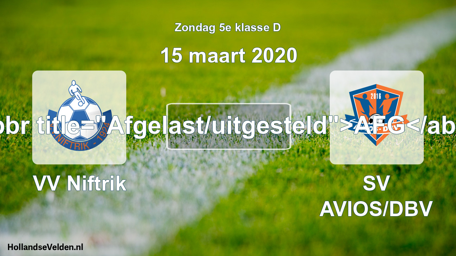 Scheduled Match: VV Niftrik - SV AVIOS/DBV (15 March 2020)