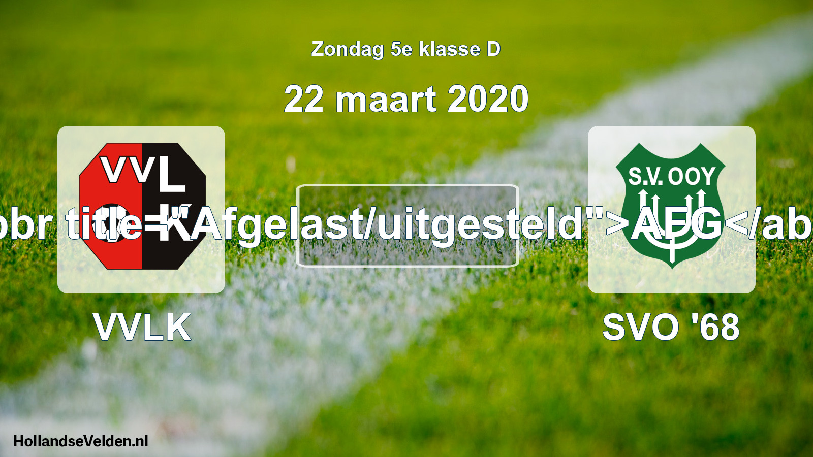 Scheduled Match: VVLK - SVO '68 (22 March 2020)