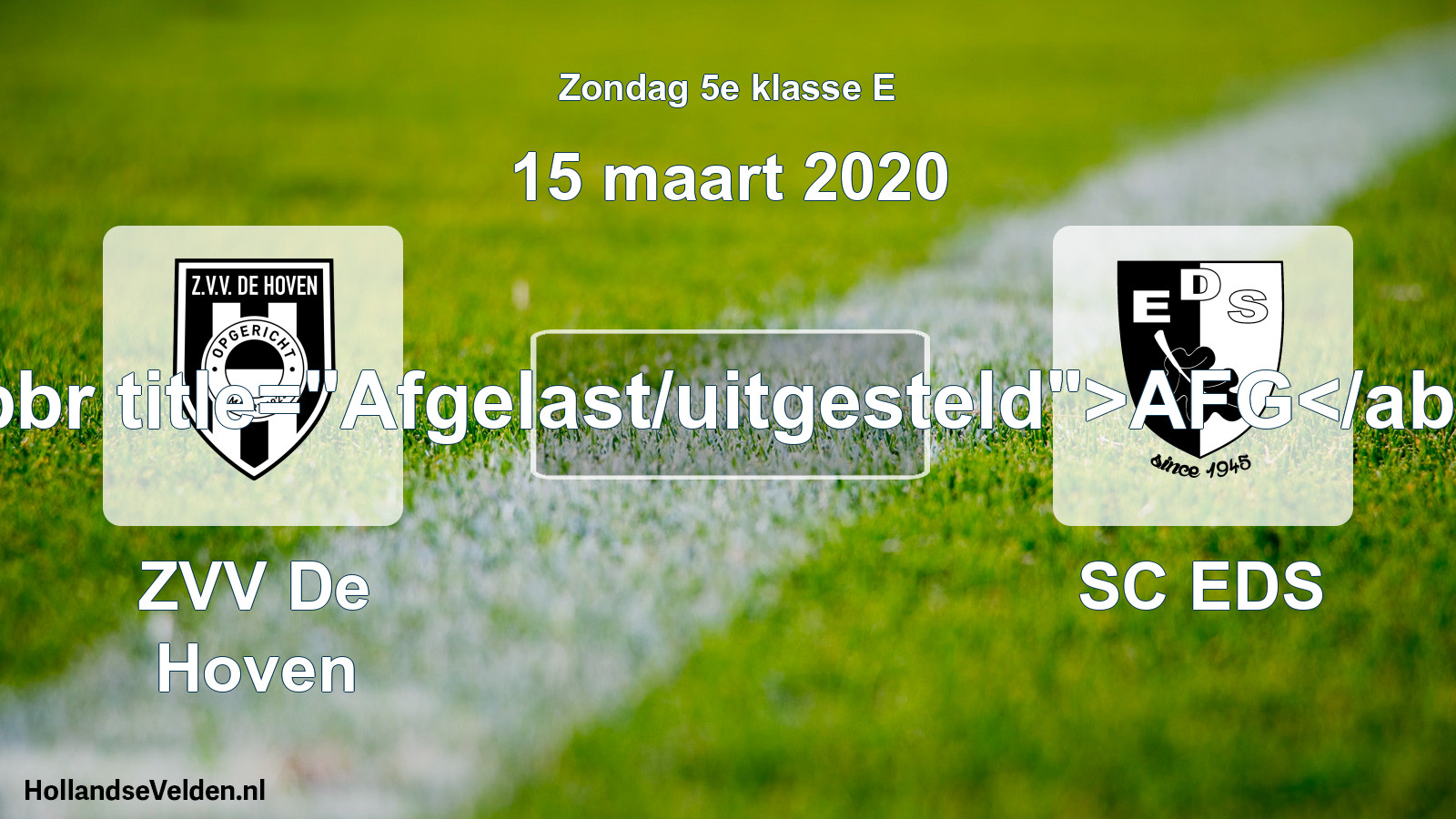 Scheduled Match: ZVV De Hoven - SC EDS (15 March 2020)