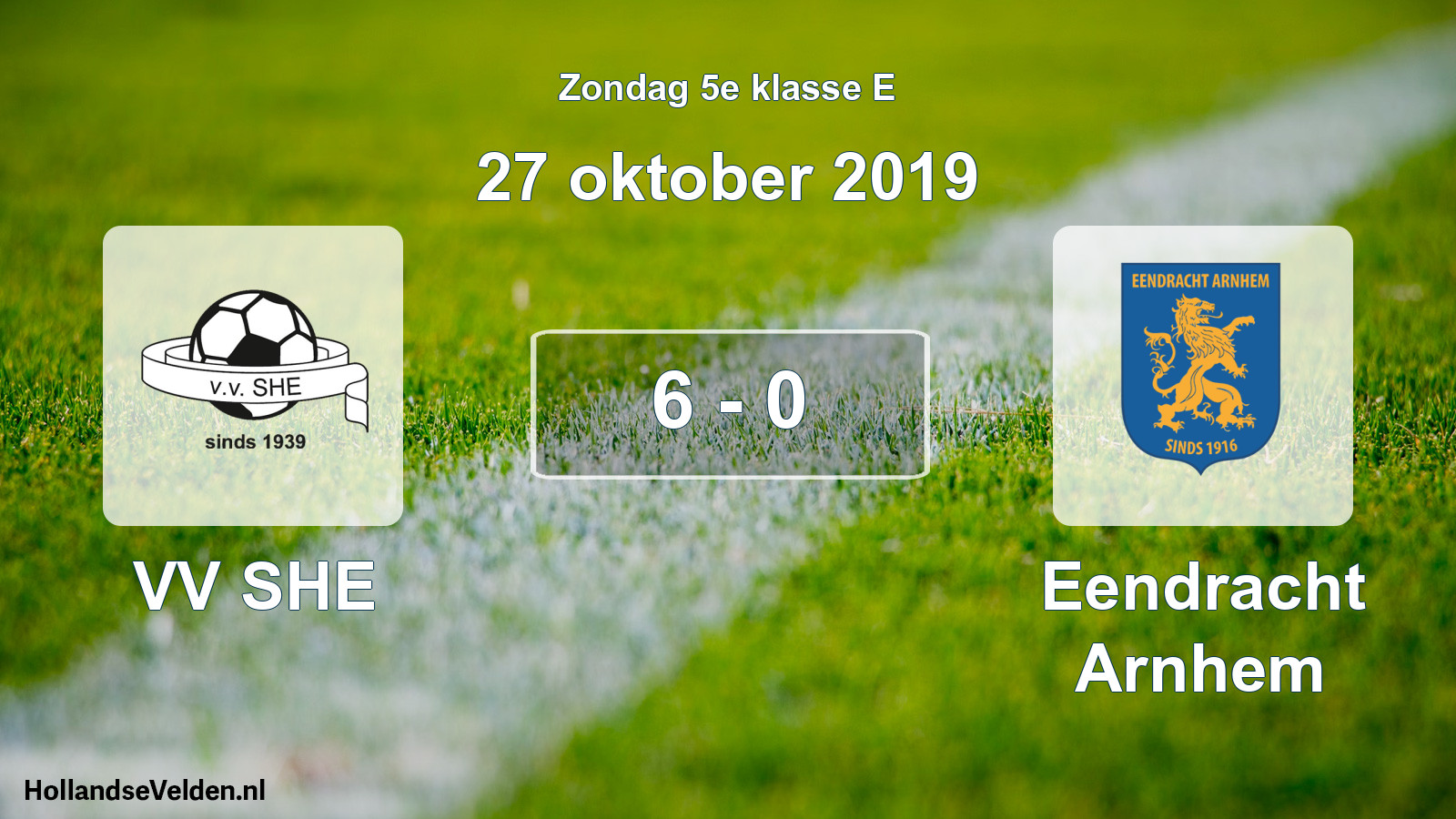 Total number of matches played: VV SHE - Eendracht Arnhem 6 - 0 (27 October 2019)