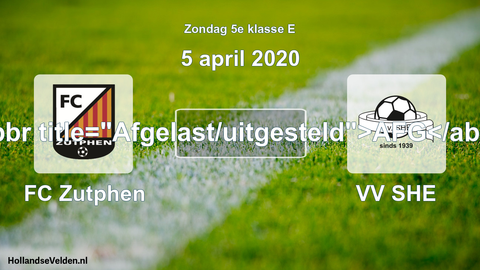 Scheduled Match: FC Zutphen - VV SHE (5 April 2020)