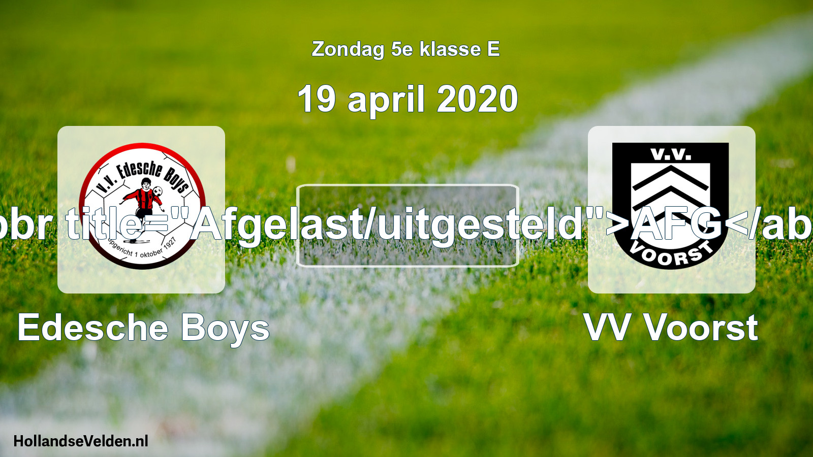 Scheduled Match: Edesche Boys - VV Voorst (19 April 2020)