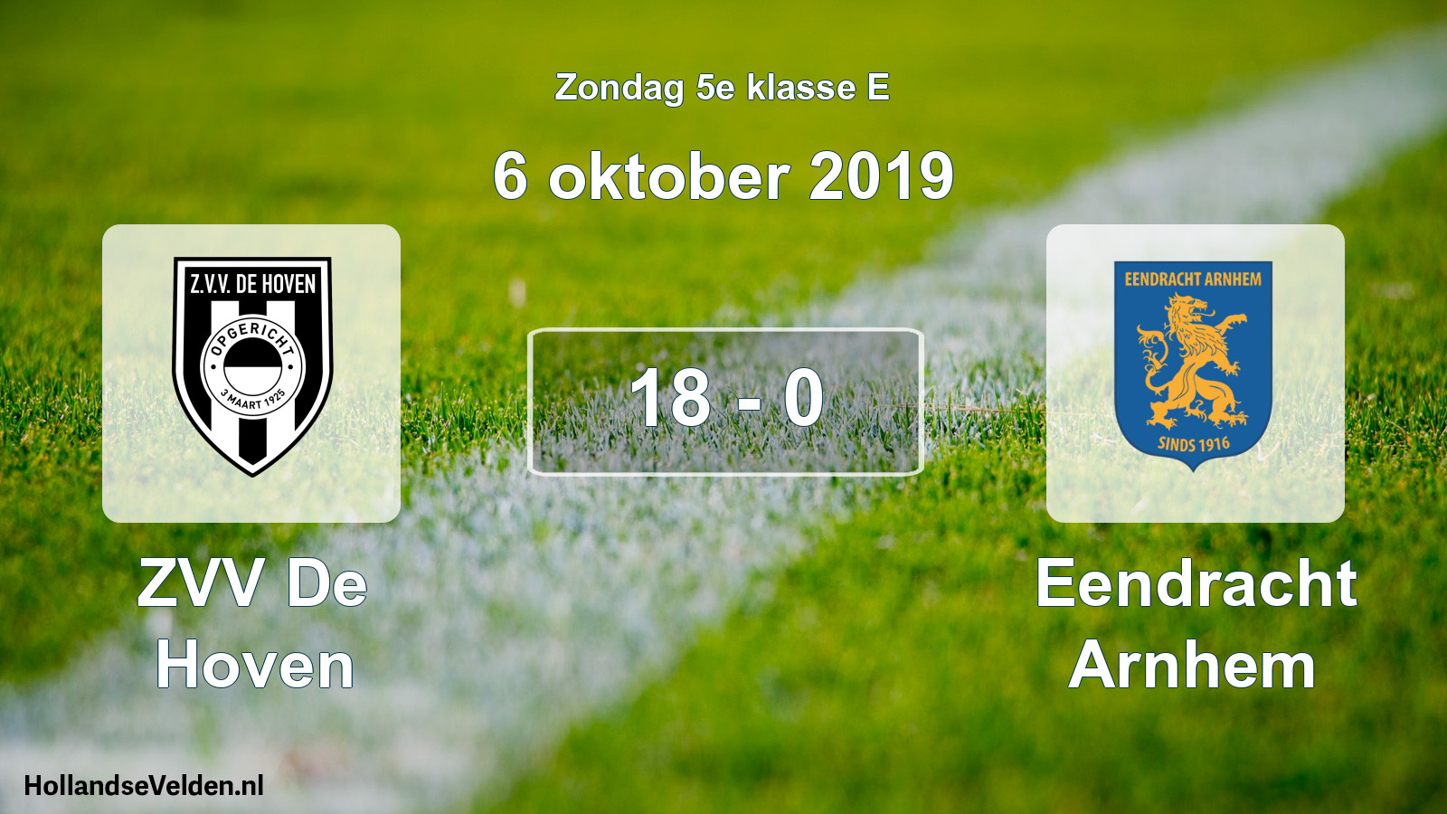 Total number of matches played: ZVV De Hoven - Eendracht Arnhem 18 - 0 (6 October 2019)