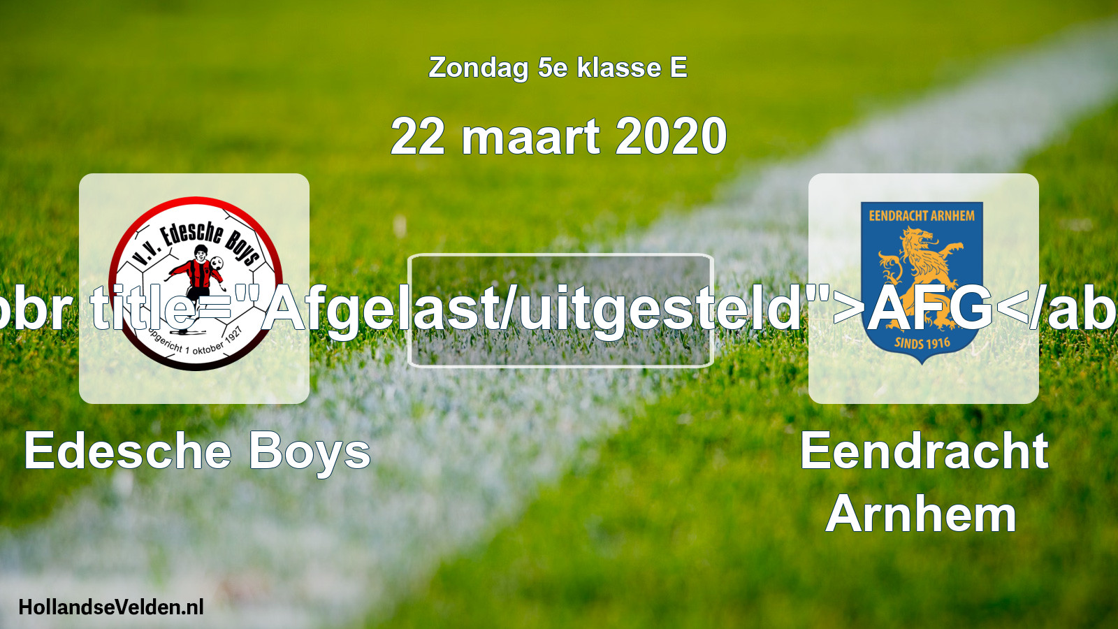 Scheduled Match: Edesche Boys - Eendracht Arnhem (22 March 2020)