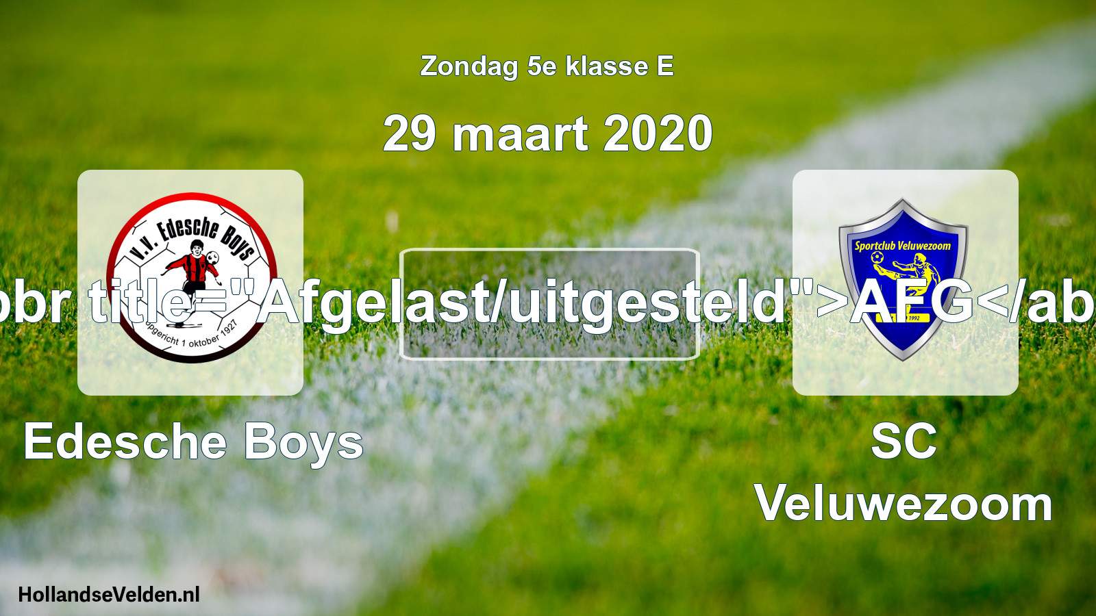 Scheduled Match: Edesche Boys - SC Veluwezoom (29 March 2020)