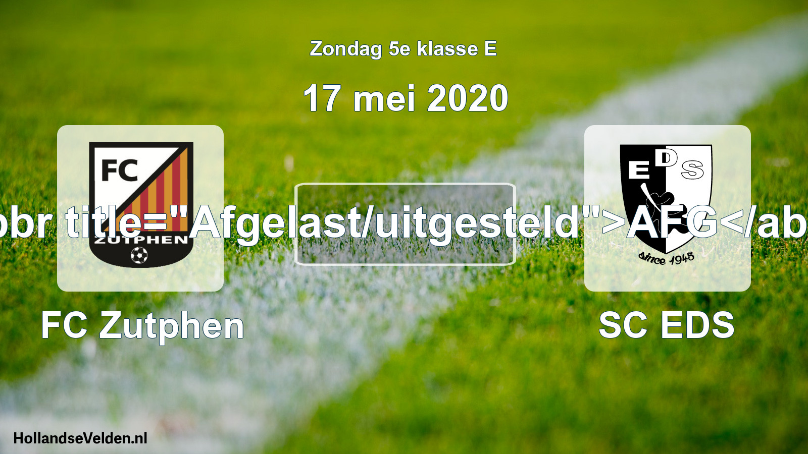 Scheduled Match: FC Zutphen - SC EDS (17 May 2020)