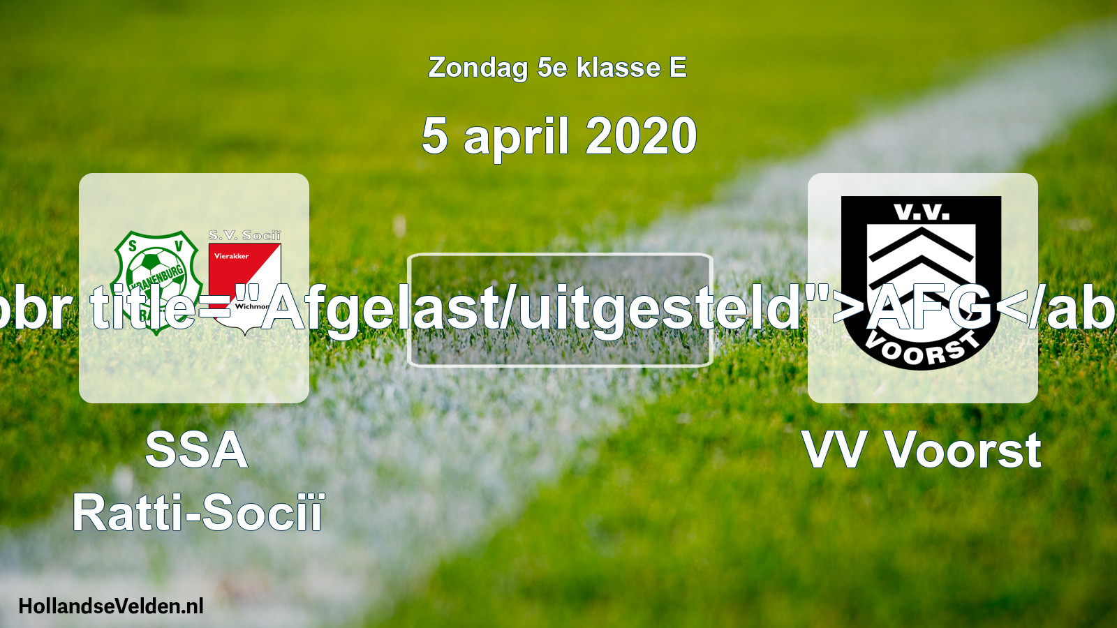 Scheduled Match: SSA Ratti-Sociï - VV Voorst (5 April 2020)