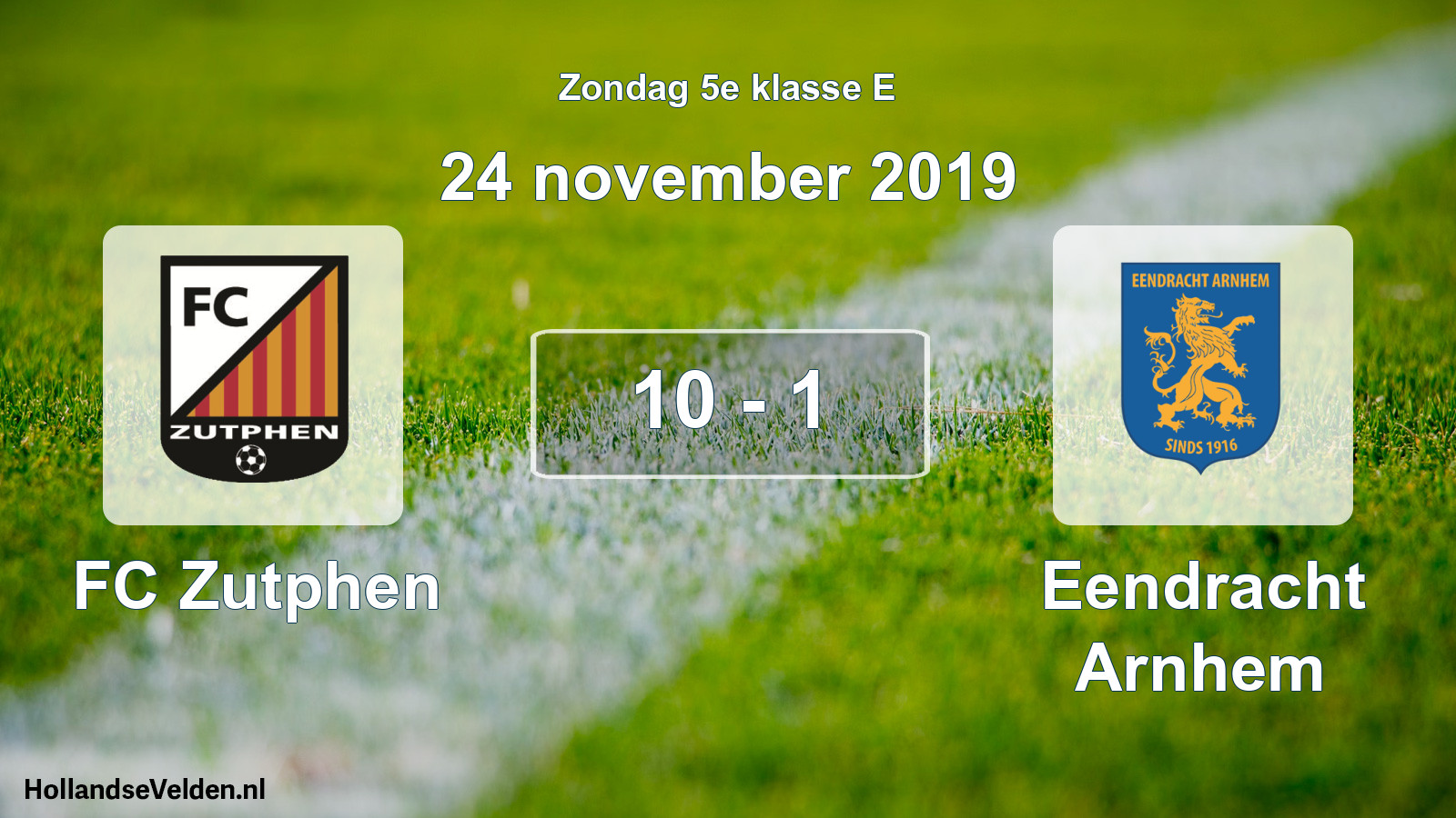 Total number of matches played: FC Zutphen - Eendracht Arnhem 10 - 1 (24 November 2019)