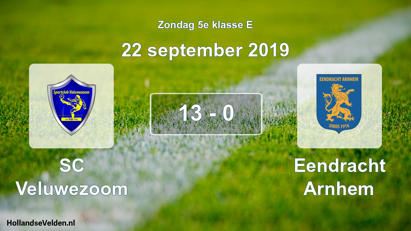 Total number of matches played: SC Veluwezoom - Eendracht Arnhem 13 - 0 (22 September 2019)