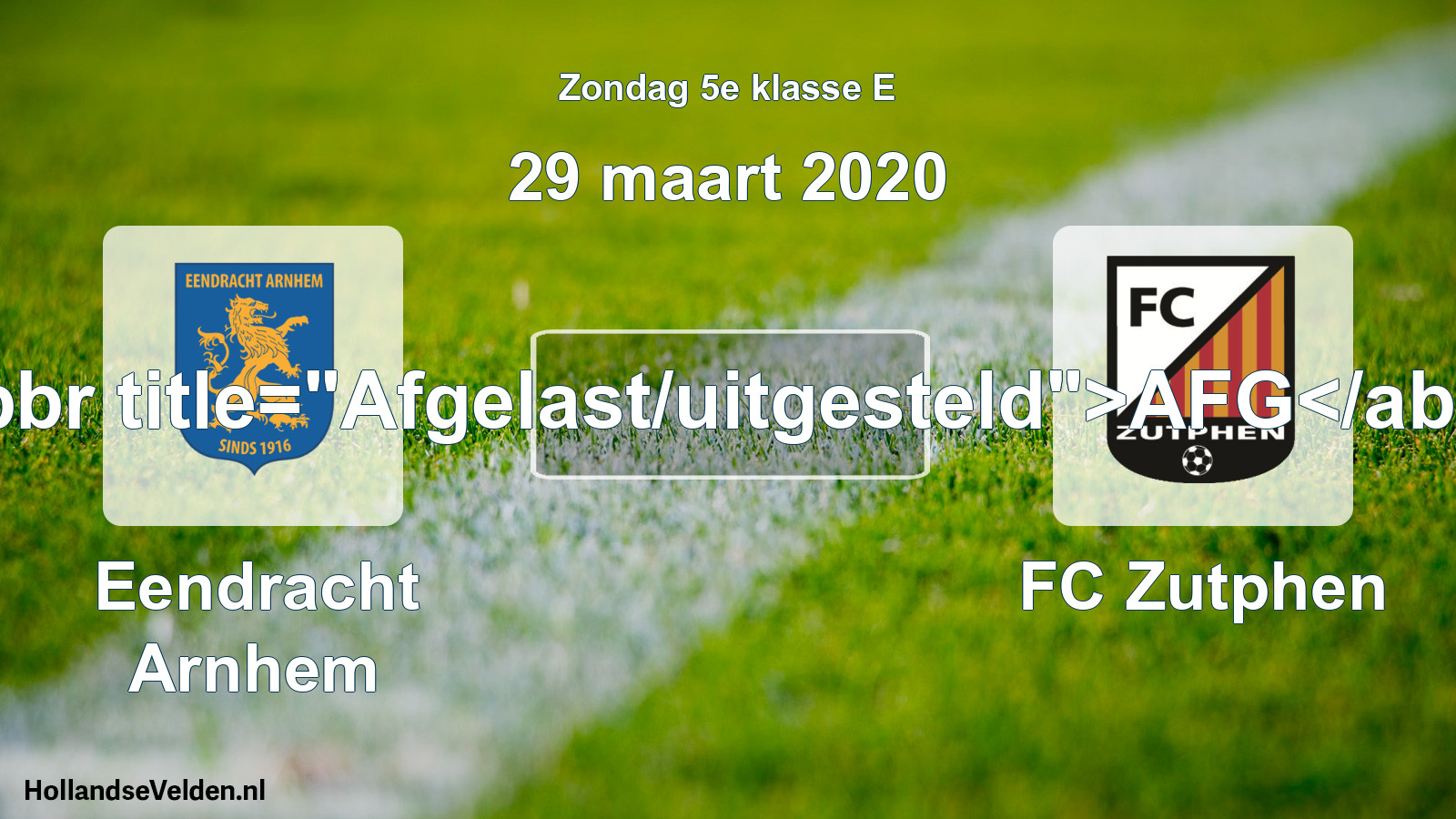 Scheduled Match: Eendracht Arnhem - FC Zutphen (29 March 2020)