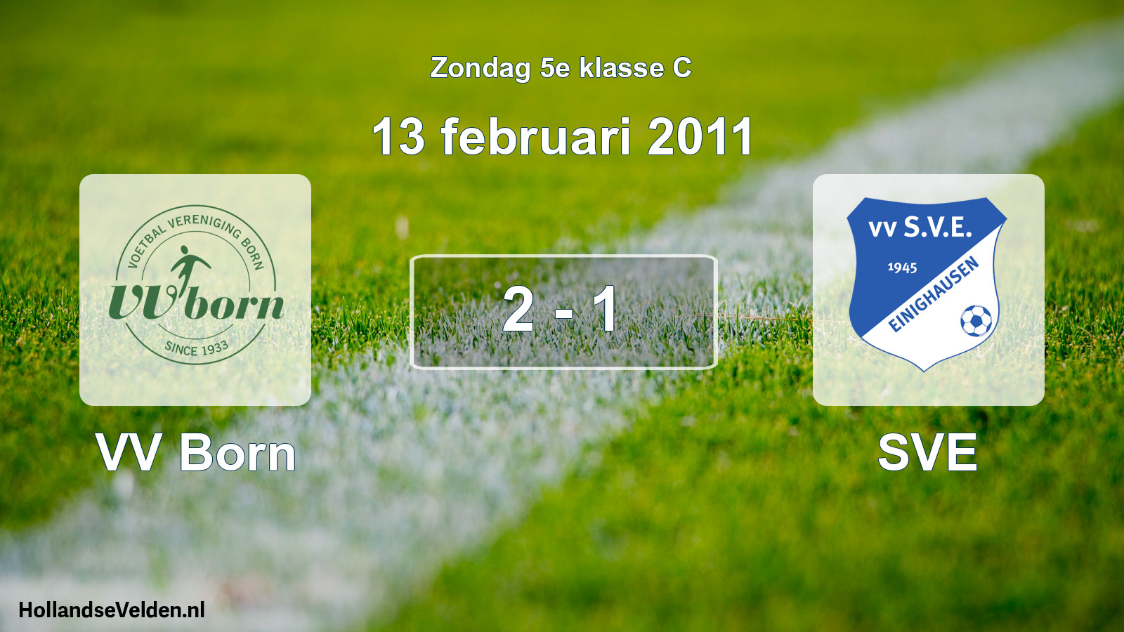 Total number of matches played: VV Born - SVE 2 - 1 (13 February 2011)