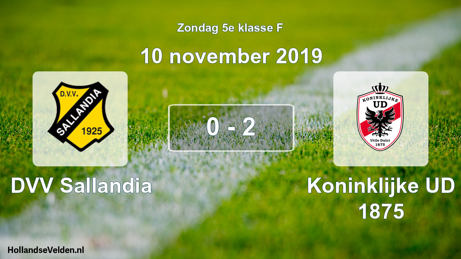Total number of matches played: DVV Sallandia - Koninklijke UD 1875 0 - 2 (10 November 2019)